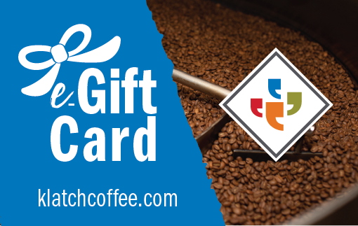 E-Gift Card $25-$500 (Klatchcoffee.com only) – Klatch Coffee